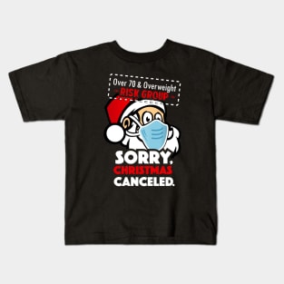 Christmas Cancelled, Santa is Risk Group over 70 and overweight Kids T-Shirt